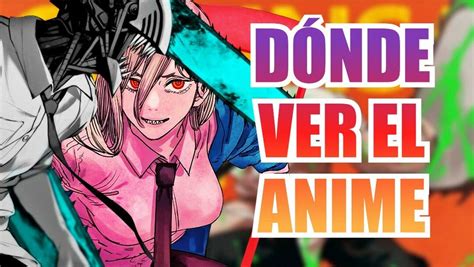 chainsaw man donde ver|Chainsaw Man: Dónde ver el anime al completo